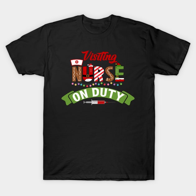 Funny Nurse Life Christmas Pun Quote Hilarious Joke Idea Visiting T-Shirt by HomeCoquette